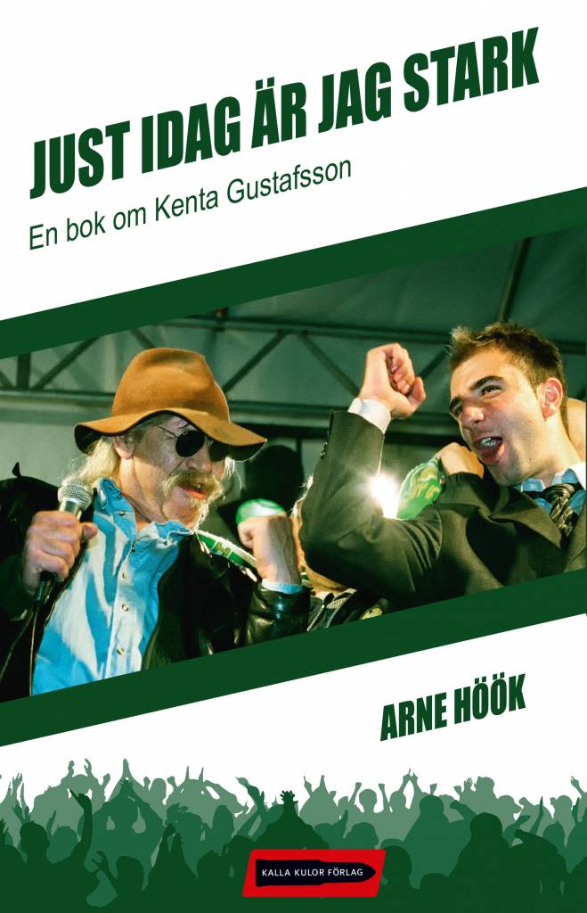 Omslag: Just idag är jag stark – En bok om Kenta Gustafsson